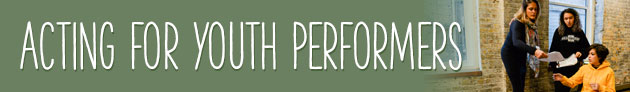 Acting for Kid and Teen Perfomers